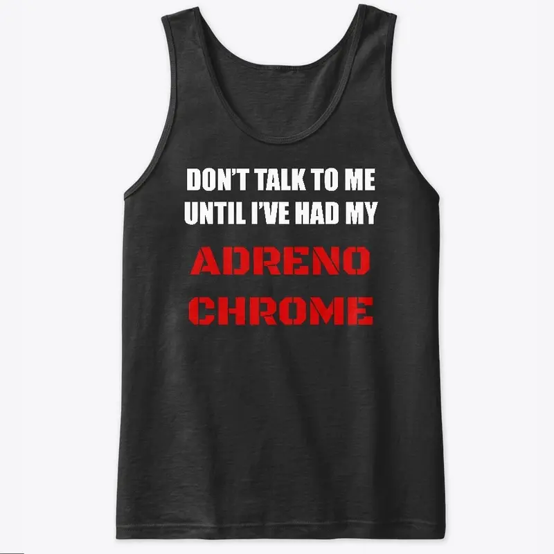 Mmmmmmmmmmh! Adrenochrom!